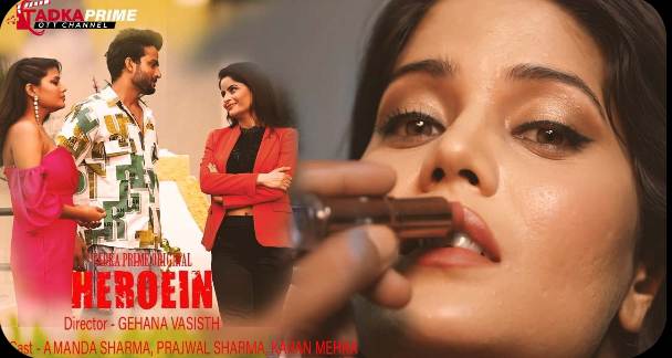Heroine S01E02 2024 Hindi Hot Web Series – TPrime